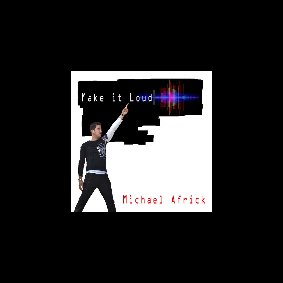 Make It Loud Single By Michael Africk On Apple Music