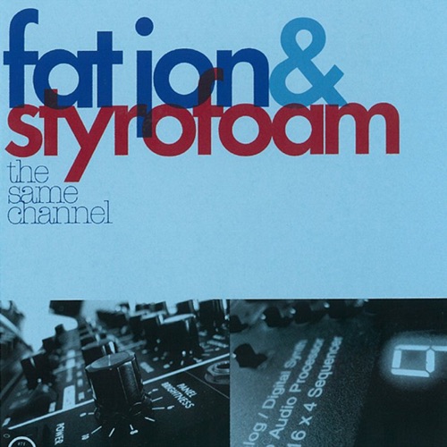 Album artwork of Fat Jon and Styrofoam – The same channel