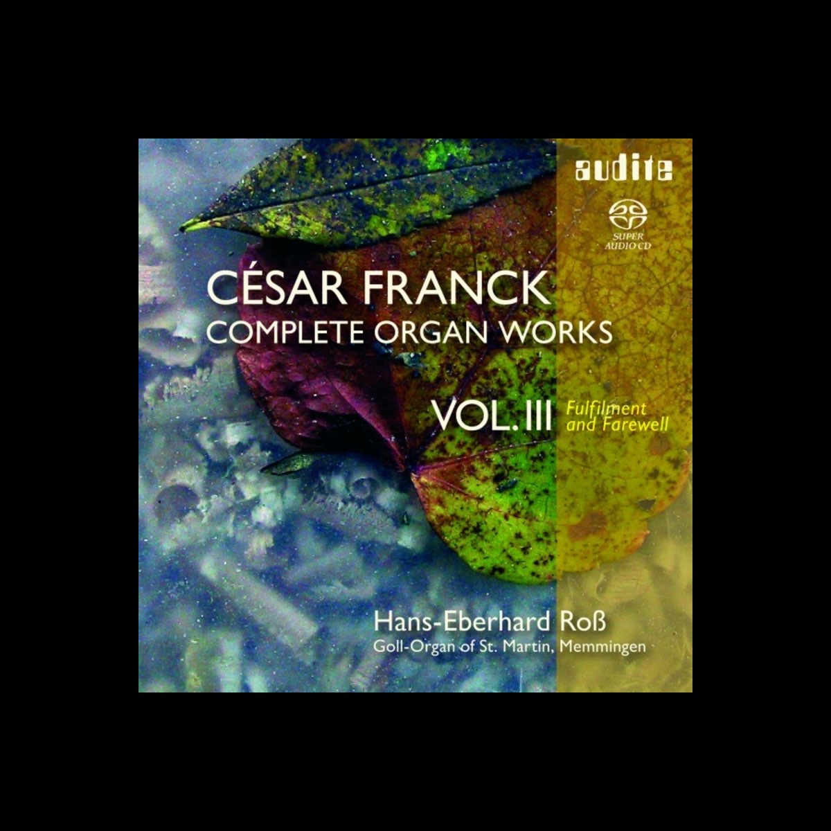 César Franck Complete Organ Works Vol III by Hans Eberhard Roß on