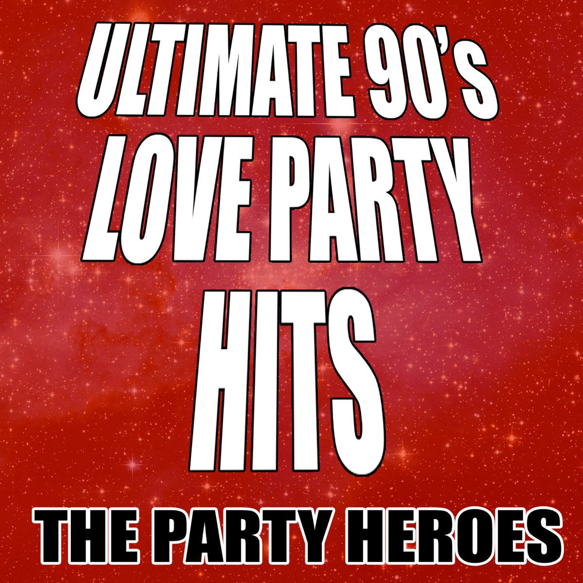 Ultimate S Love Party Hits By The Party Heroes On Apple Music