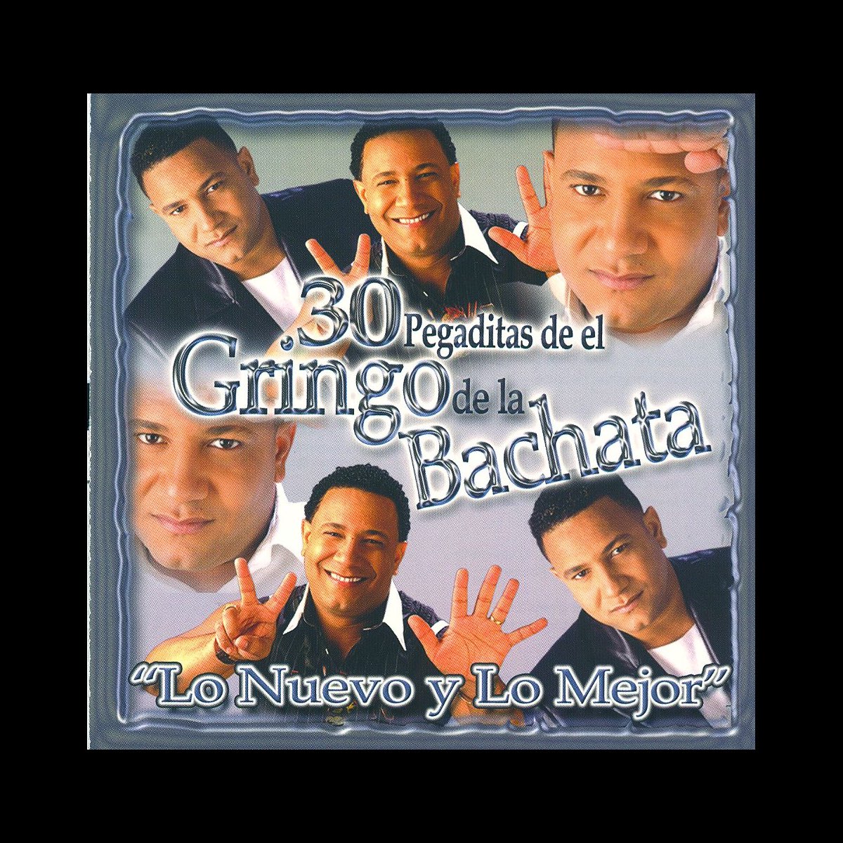 30 Pegaditas De El Gringo De La Bachata Lo Nuevo Y Lo Mejor By El