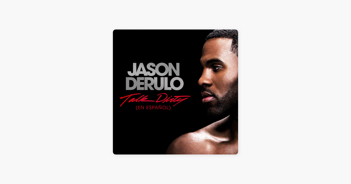 Talk Dirty Feat Chainz En Espa Ol Single By Jason Derulo On