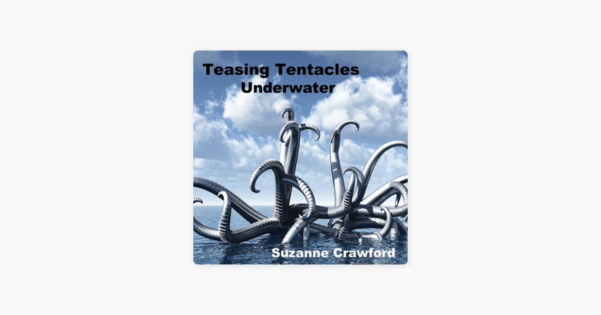 Teasing Tentacles Underwater Alien Tentacle Sex And Breeding Erotica