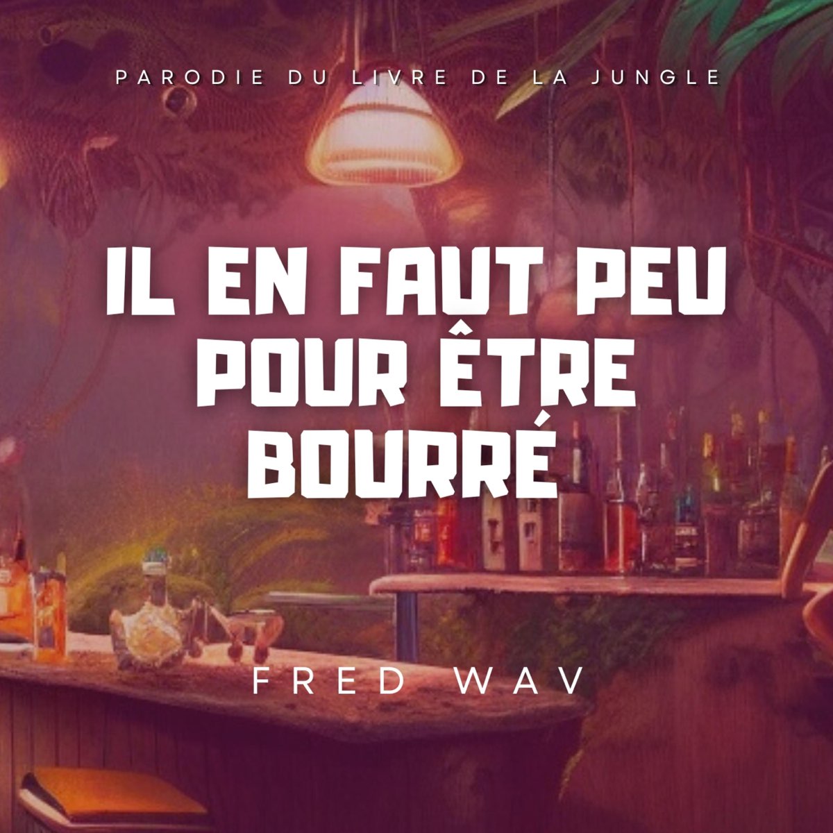 Il en faut peu pour être bourré Single by Fred Wav on Apple Music