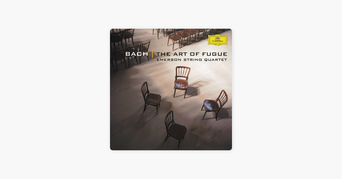 Bach The Art Of Fugue By Emerson String Quartet On Apple Music