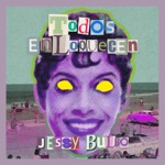 Jessy Bulbo - Todos Enloquecen
