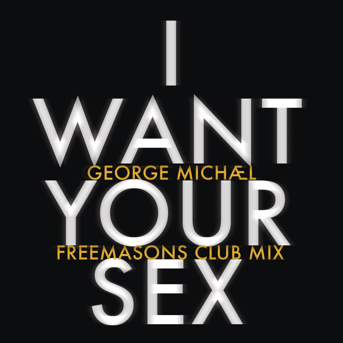 I Want Your Sex Freemasons Club Mix Single Apple Music