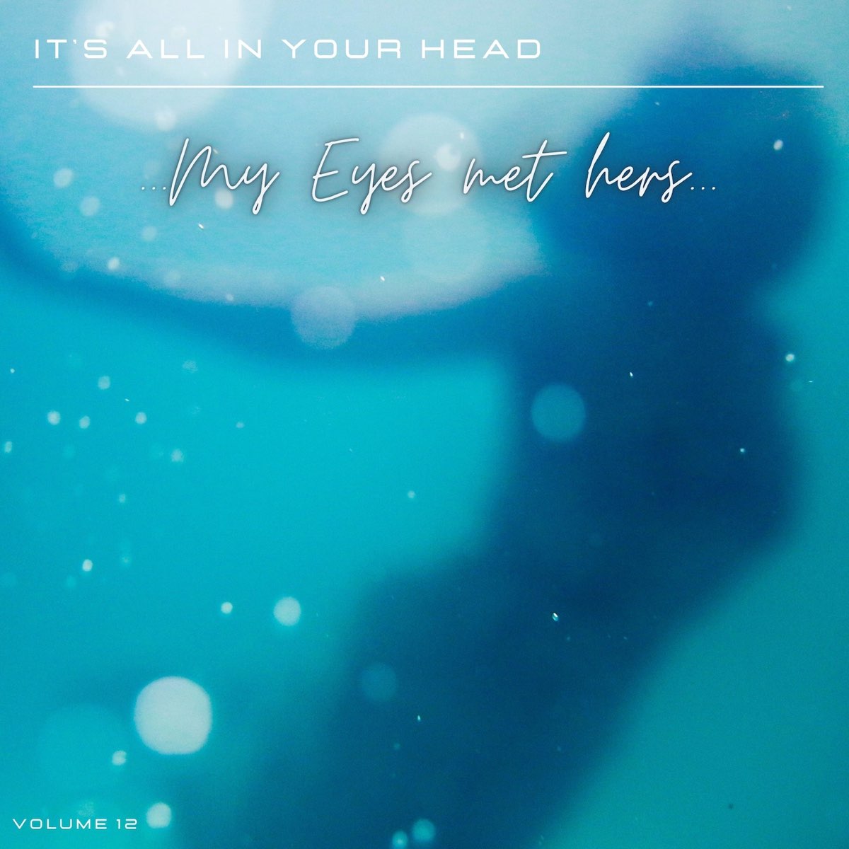 It S All In Your Head Vol 12 My Eyes Met Hers By Various Artists On