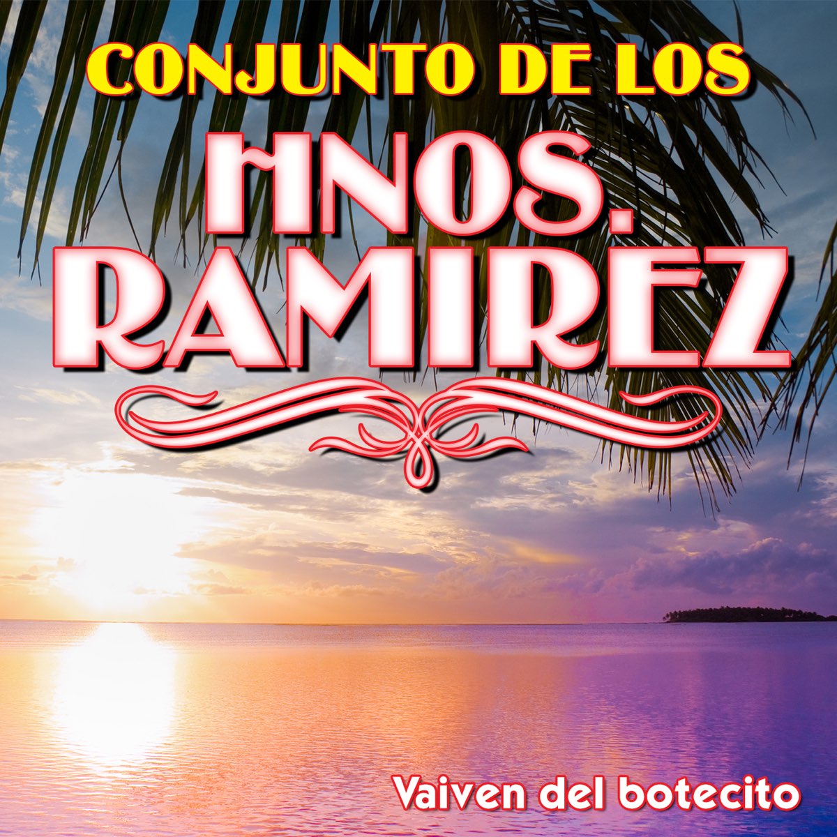 Vaivén del Botecito by Conjunto de los Hnos Ramírez on Apple Music