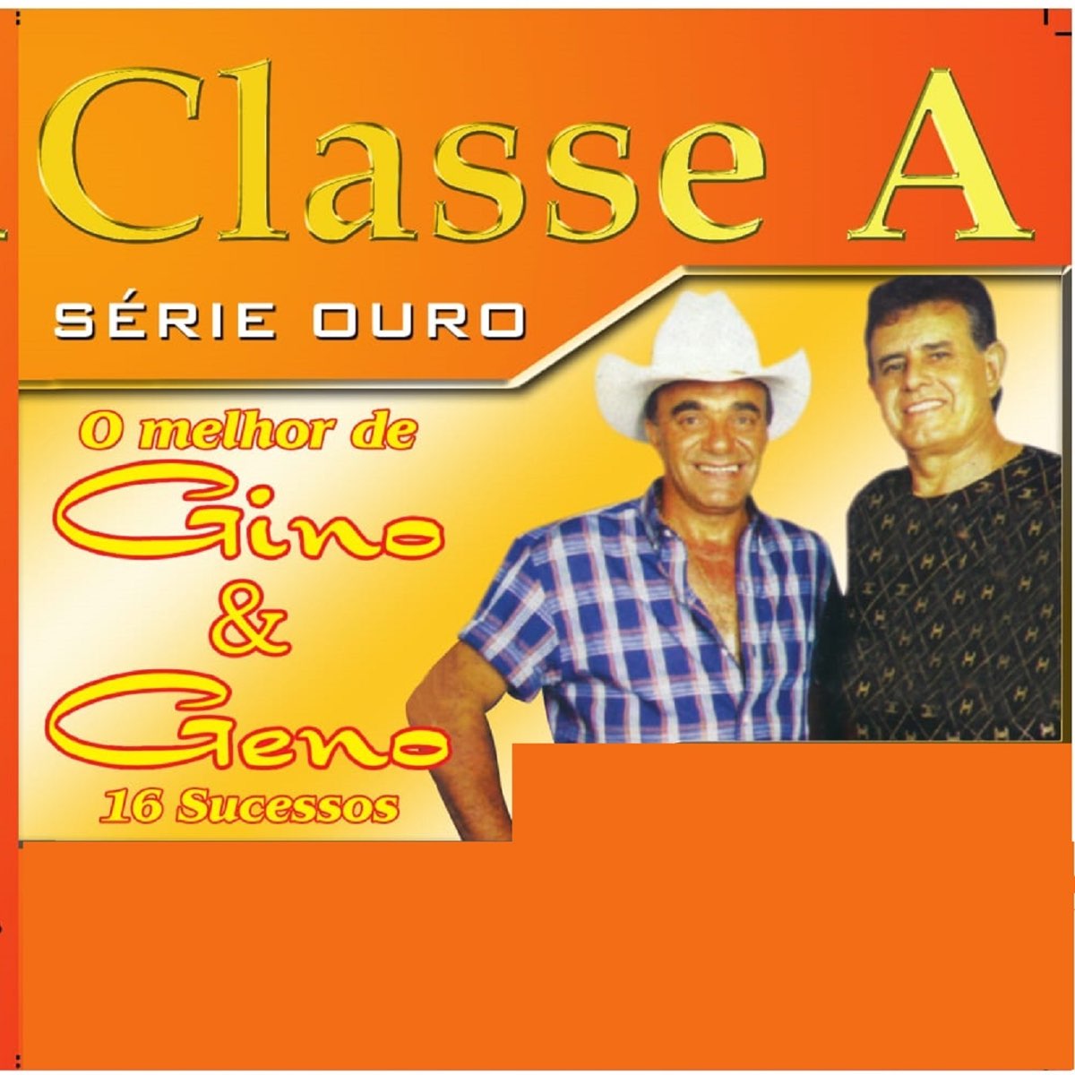 Classe A O Melhor De Gino E Geno By Gino Geno On Apple Music