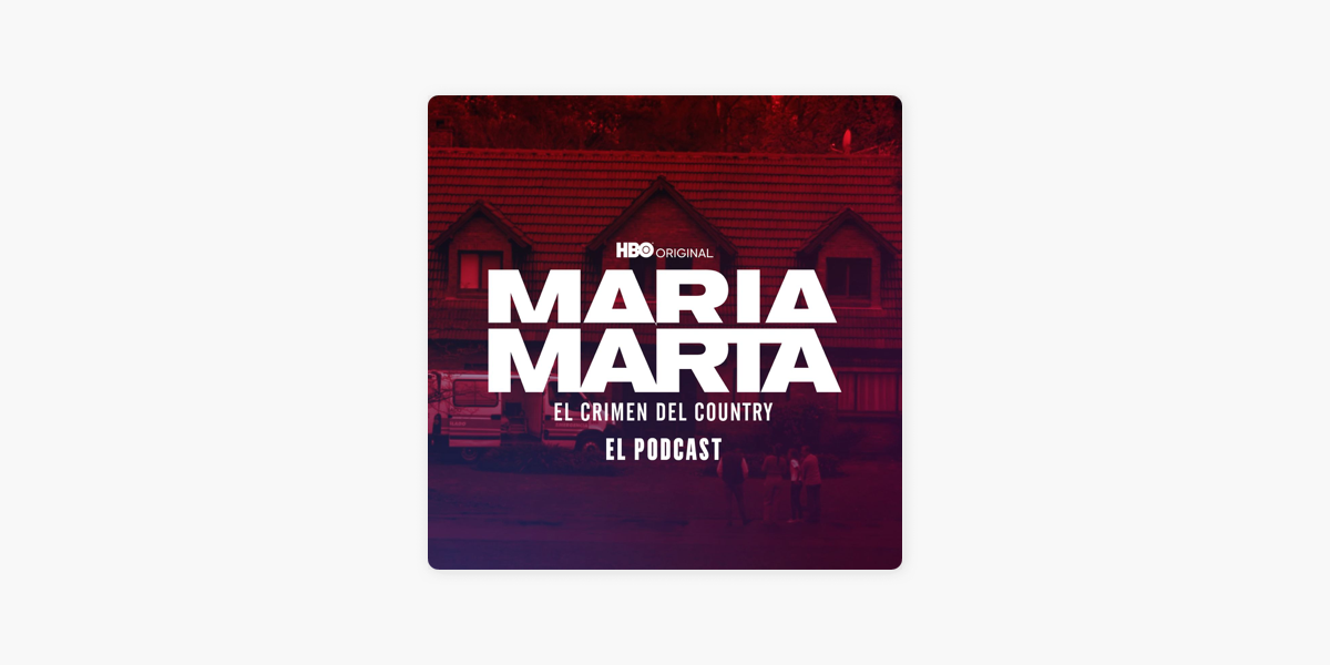 Mar A Marta El Crimen Del Country En Apple Podcasts