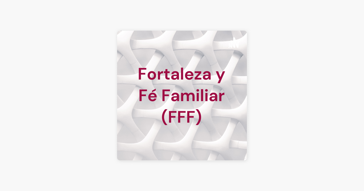 Fortaleza y Fé Familiar FFF La importancia de la comunicación en