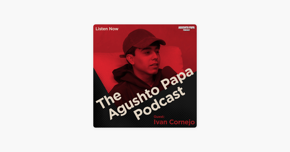 Agushto Papa Podcast Ivan Cornejo Meeting Bad Bunny Da Ado Tour