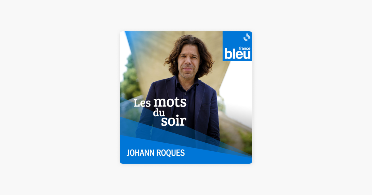 Les mots du soir Les mots du soir l intégrale sur Apple Podcasts