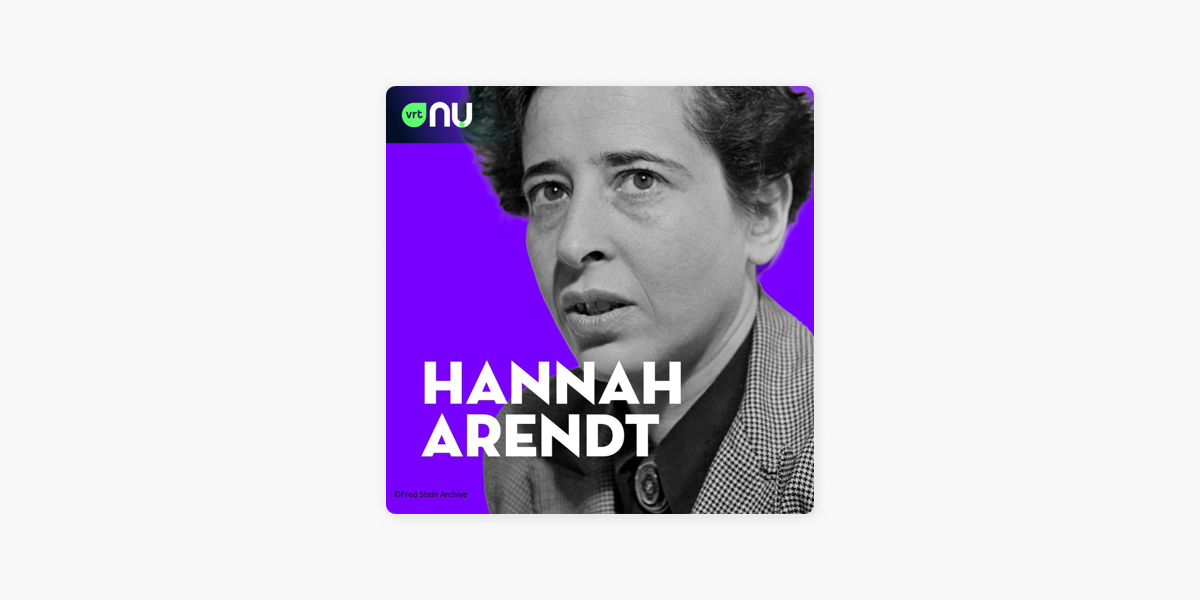 Hannah Arendt Over Liefde En Vrijheid On Apple Podcasts