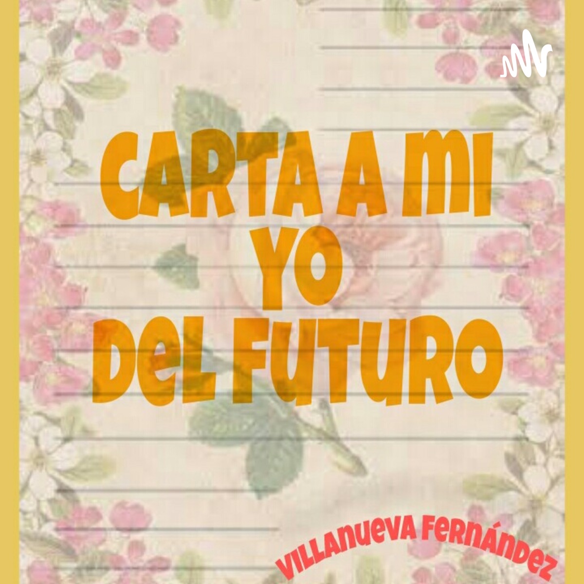 Carta A Mi Yo Del Futuro Podcasts En Espa Ol