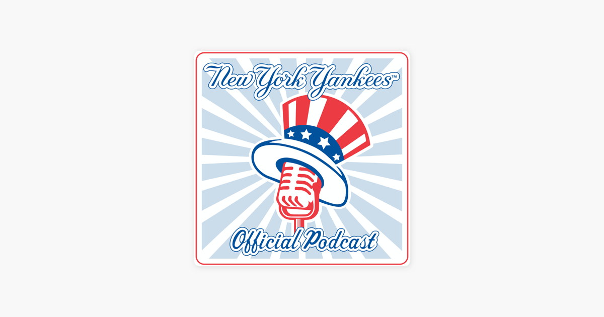 New York Yankees Official Podcast On Apple Podcasts