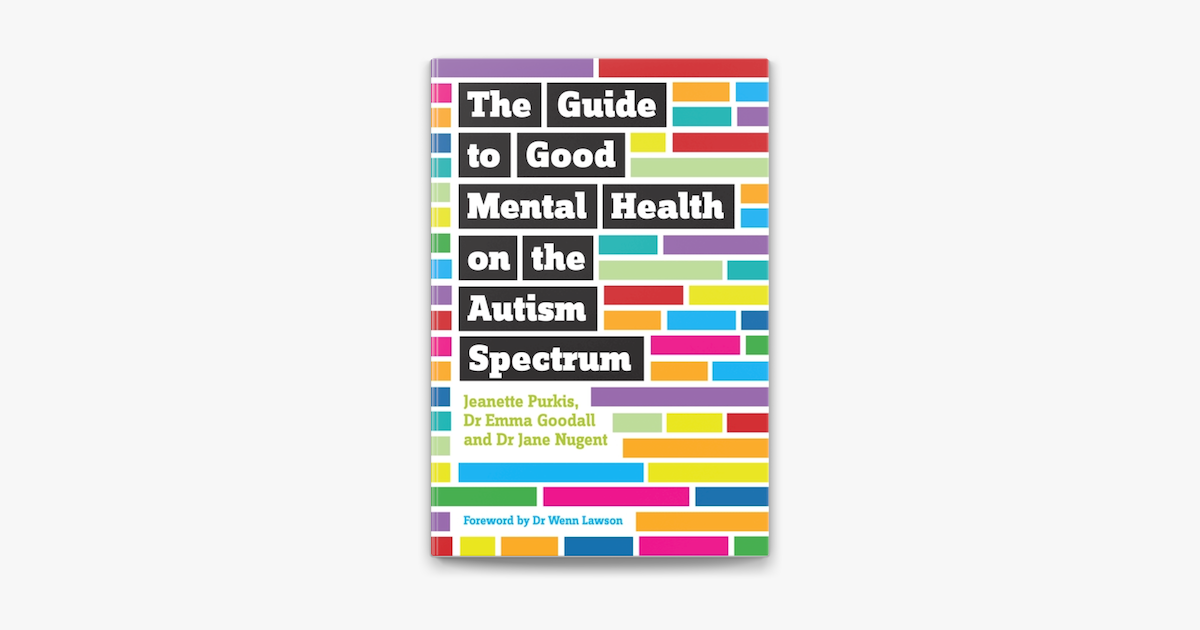 The Guide To Good Mental Health On The Autism Spectrum En Apple Books