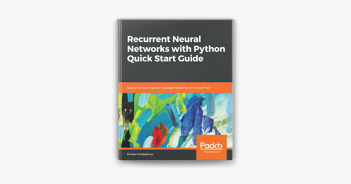 Recurrent Neural Networks With Python Quick Start Guide On Apple Books