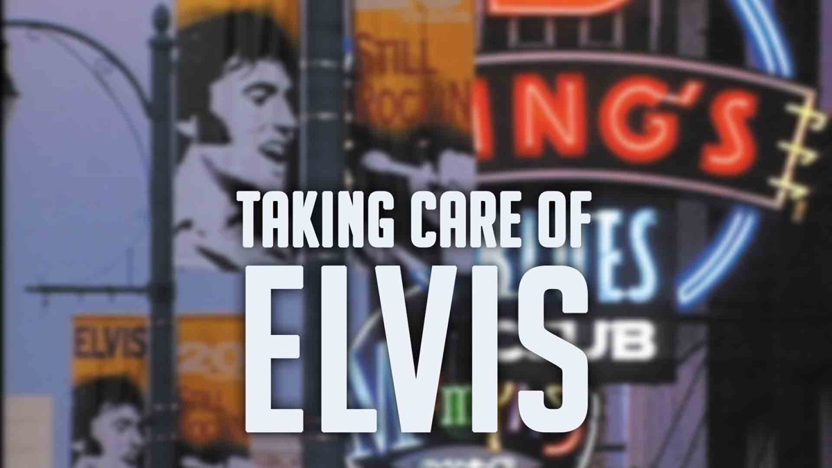 Taking Care Of Elvis Apple Tv