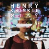 Henry Krinkle - Stay