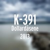 K-391 - Dollardasene