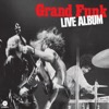 Grand Funk Railroad - Paranoid (Live Album)