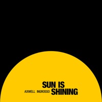Axwell Λ Ingrosso - Sun Is Shining