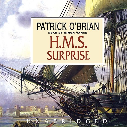 H.M.S. Surprise (by Patrick O’Brian)