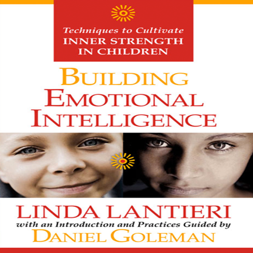 Building Emotional Intelligence - Techniques to Cultivate Inner Strength in Children by Linda Lantieri and Daniel Goleman icon