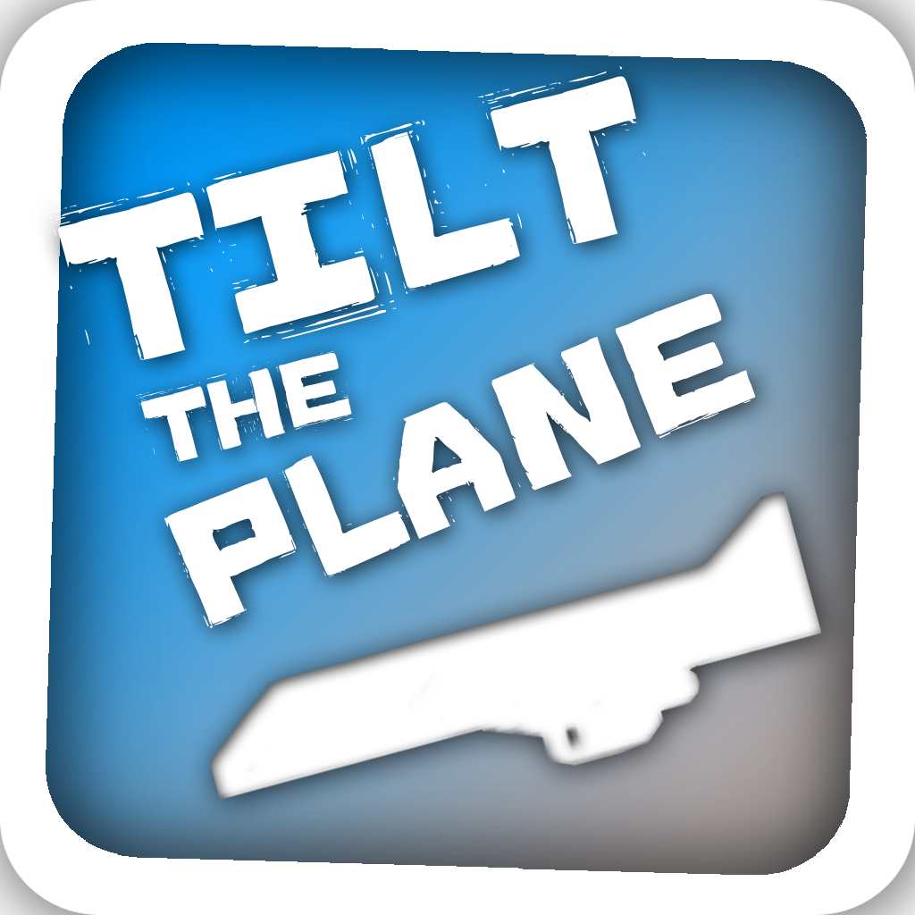 Tilt the Plane