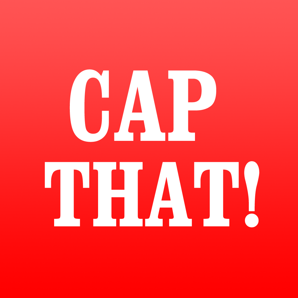 Cap That - I Would
