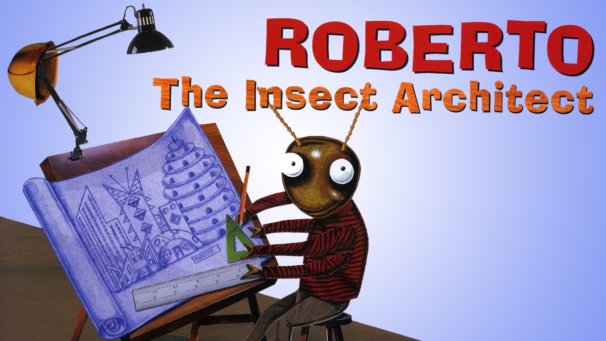 Roberto, The Insect Architect - Apple TV