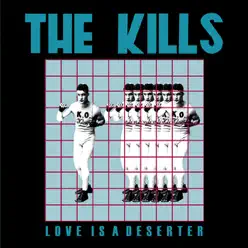 Love Is a Deserter - Single - The Kills