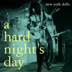 A Hard Night's Day - New York Dolls