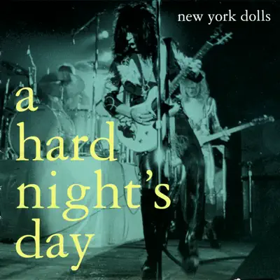 A Hard Night's Day - New York Dolls A Hard Night's Day - New York Dolls