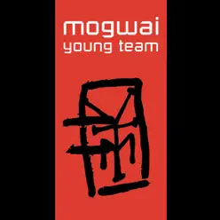 Young Team (Bonus Track Version) - Mogwai
