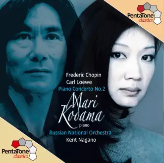 Chopin: Piano Concerto No. 2 - Loewe: Piano Concerto No. 2 by Russian National Orchestra, Kent Nagano & Mari Kodama album reviews, ratings, credits