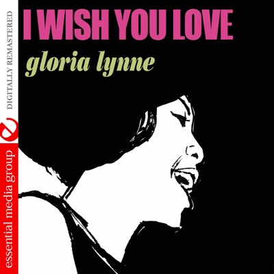 I Wish You Love (Remastered) - Gloria Lynne