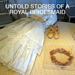 Untold Stories of a Royal Bridesmaid - Episode 1