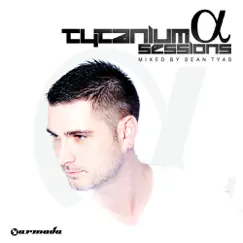 Tytanium Sessions - Alpha (Mixed by Sean Tyas) by Sean Tyas album reviews, ratings, credits