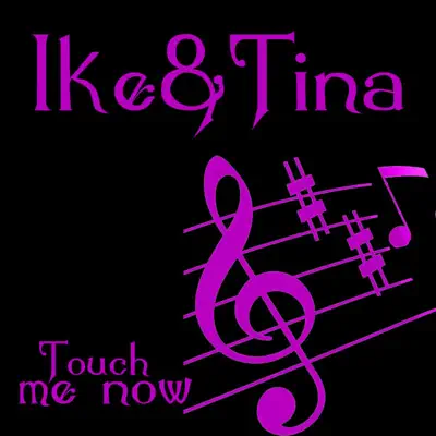 Touch Me Now - Tina