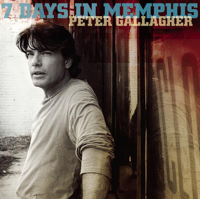 Peter Gallagher - 7 Days In Memphis artwork