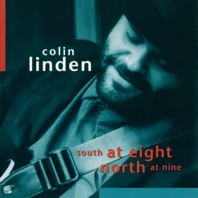 South At Eight North At Nine - Colin Linden South At Eight North At Nine - Colin Linden