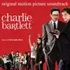 Charlie Bartlett (Original Motion Picture Soundtrack) album lyrics, reviews, download