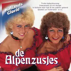 Hollands Glorie - De Alpenzusjes Hollands Glorie - De Alpenzusjes