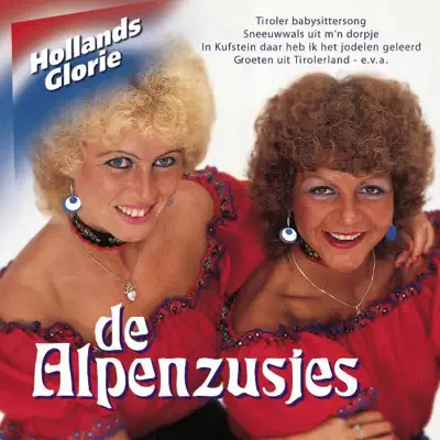 Hollands Glorie - De Alpenzusjes Hollands Glorie - De Alpenzusjes