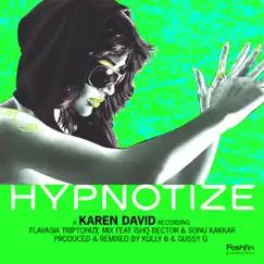 Hypnotize (Triptonize Mix) [feat. IshQ Bector & Sonu Kakkar] - Single by Karen David album reviews, ratings, credits