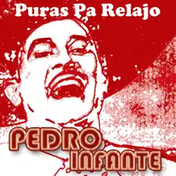 !Para Echar Relajo! - Pedro Infante