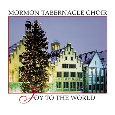 Joy to the World - Mormon Tabernacle Choir Joy to the World - Mormon Tabernacle Choir